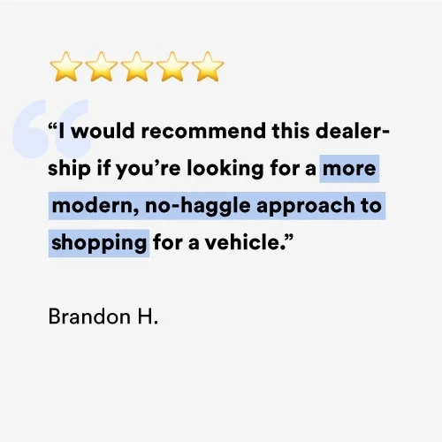 I would recommend this dealership if you're looking for more modern, no-haggle approach to shopping for a vehicle.
